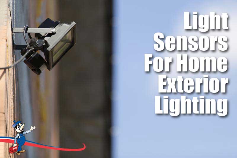 How To Improve Your Home’s Exterior Lighting With Light Sensors