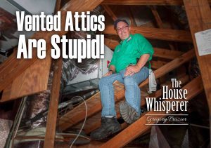 Vented Attics are stupid