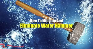 Eliminate Water Hammer