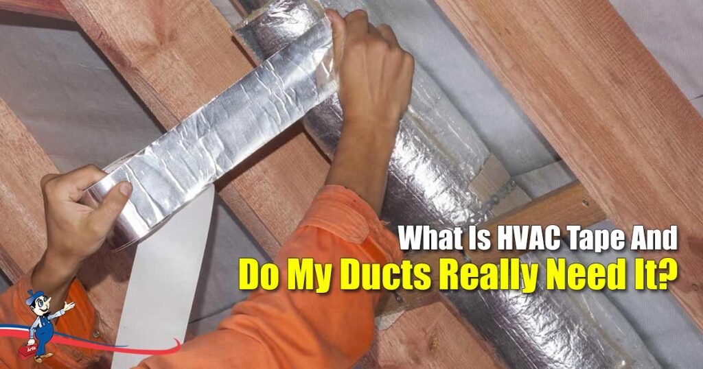 HVAC Tape 101 The Whats, How’s and Types