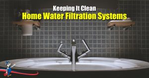 Home Water Filtration Systems