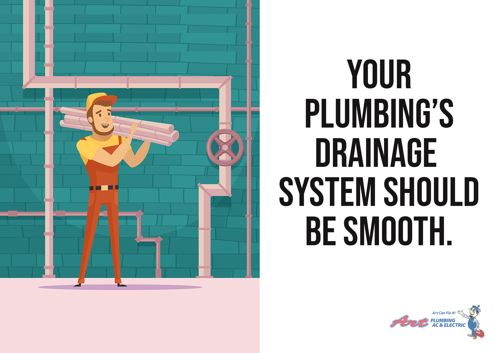 Your Plumbing's Drainage System Should Be Smooth.