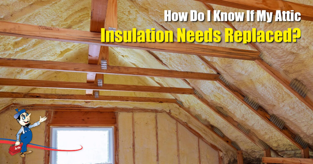 When Is It Time To Get My Attic Insulation Replaced?
